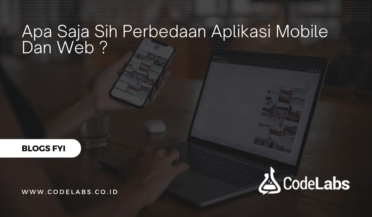 Perbedaan aplikasi mobile dan web